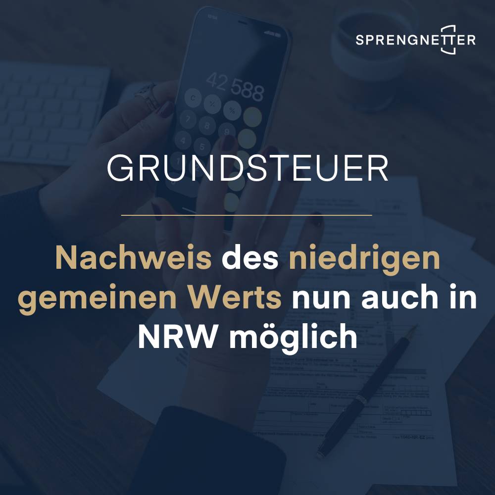 Nachweis des niedrigeren gemeinen Werts hinsichtlich der Grundsteuer nun auch in NRW möglich