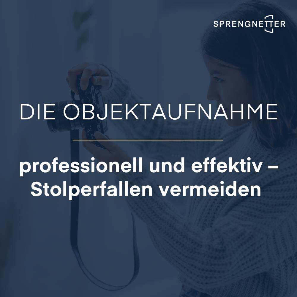 Die Objektaufnahme: professionell und effektiv – Stolperfallen vermeiden