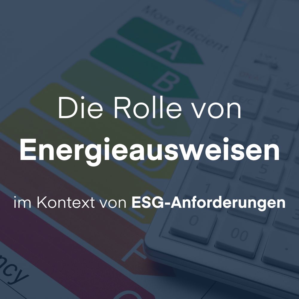 Die Rolle von Energieausweisen im Zusammenhang mit ESG-Anforderungen