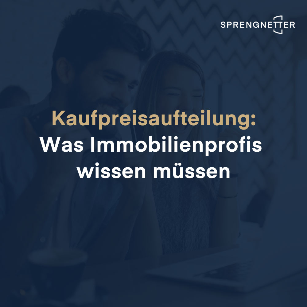 Was Immobilienprofis bei der Kaufpreisaufteilung wissen müssen