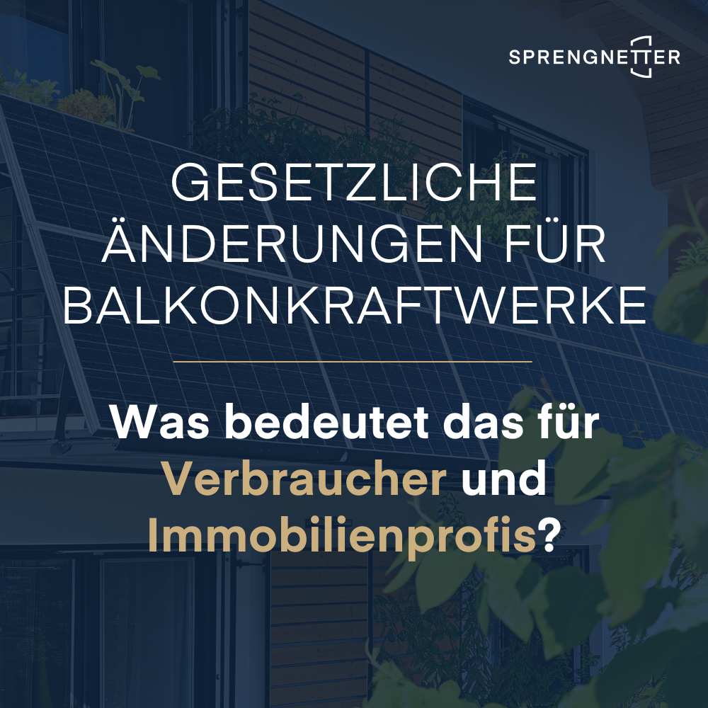 Welche Auswirkungen haben die gesetzlichen Änderungen bei Balkonkraftwerken für Verbraucher und Immobilienprofis?