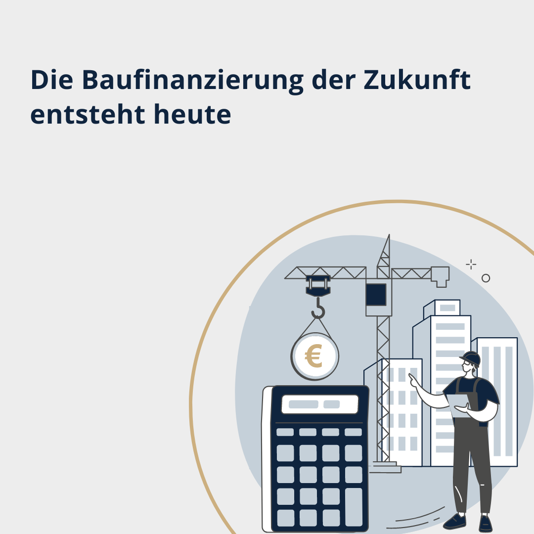 Die Baufinanzierung der Zukunft entsteht heute